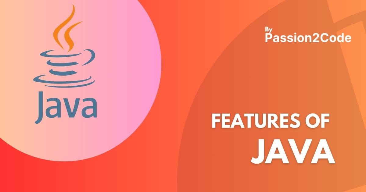 Features of Java Features of Java make it one of the most celebrated programming languages, powering everything from mobile apps to enterprise software.